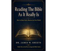 Reading The Bible As It Really Is: How to Hear God's Word in Its Own World: 1