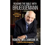Reading the Bible with Bruggemann: Scripture's Power to Remake the World