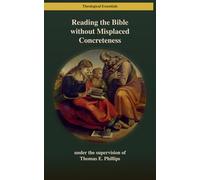 Reading the Bible without Misplaced Concreteness: Reflections on Developmental Theory and the Reading Process as Prolegomena to Biblical Interpretation