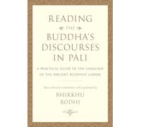 Reading the Buddha's Discourses in Pali: A Practical Guide to the Language of