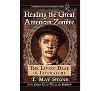 Reading the Great American Zombie: The Living Dead in Literature