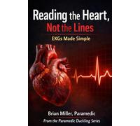 Reading the Heart, Not the Lines: EKGs Made Simple