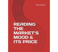 READING THE MARKET’S MOOD & ITS PRICE