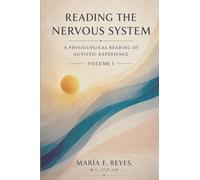 Reading the Nervous System: A Physiological Reading of Autistic Experience