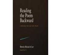 Reading the Poem Backward: A Method for Editing Poems