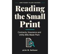 Reading the Small Print: Contracts, Insurance and Utility Bills Made Plain - A Large-Print Guide to What You Are Actually Signing