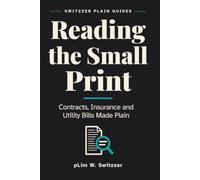 Reading the Small Print: Contracts, Insurance and Utility Bills Made Plain - A Large-Print Guide to What You Are Actually Signing