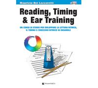 Reading, timing & ear training. Un corso di studio per sviluppare la lettu...