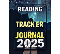 Reading Tracker Journal 2025: Organize, Track, and Reflect on Your Reading Journey.