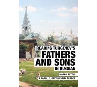 Reading Turgenev's "Fathers and Sons" in Russian: A Parallel-Text Russian Reader