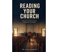 Reading Your Church: Culture Discovery During a Pastoral Transition