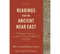 Readings from the Ancient Near East: Primary Sources for Old Testament Study
