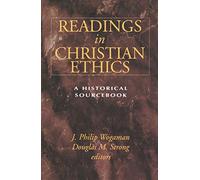 Readings in Christian Ethics: A Historical Sourcebook