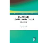 Readings of Contemporary Circus: A Dramaturgy