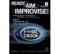 Ready, Aim, Improvise! 1: Exploring the Basics of Jazz Improvisation: Preparation and Jazz Vocabulary