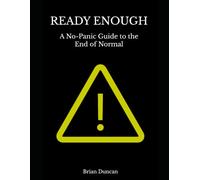 Ready Enough: A No-Panic Guide to the End of Normal