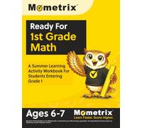 Ready For 1st Grade Math: A Summer Learning Activity Workbook For Students Entering Grade 1: [Ages 6-7]