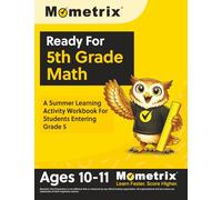 Ready For 5th Grade Math: A Summer Learning Activity Workbook For Students Entering Grade 5: [Ages 10-11]