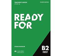Ready for B2 First 4th edition / Teacher's Book with Digital Student's Book and App: Fourth edition / Teacher's Book with Digital Student's Book and App