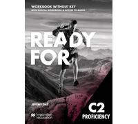 Ready for C2 Proficiency. Workbook with Digital Workbook (without Key): Workbook with Digital Workbook (without Key)