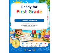 Ready for First Grade Summer Workbook: Kindergarten Review & First Grade Prep for Ages 5-7