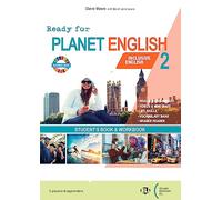 Ready for planet english. With Student's book & Workbook, Ready for Planet English 2 for everyone. Per le Scuole superiori. Con e-book. Con espansione online (Vol. 2)