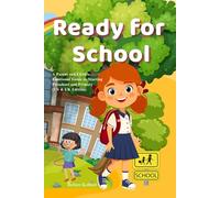 Ready for School: A Parent and Child’s Emotional Guide to Starting Preschool and Primary (US & UK Edition): Practical tips, real-life stories, and ... ready for their first big school adventure.