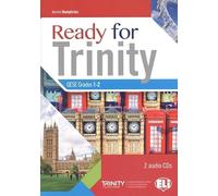 Ready for Trinity. GESE grades 1-2 and ISE foundation. Per la Scuola media. Con File audio per il download: Book + CD Grades 1-2