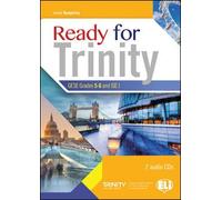 Ready for trinity. GESE grades 5-6 and ISE foundation. Per la Scuola media. Con File audio per il download: Book + CD Grades 5-6