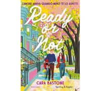 Ready or not. L'amore arriva quando meno te lo aspetti