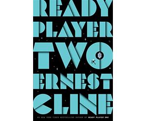 Ready Player Two: A Novel - Cline Ernest