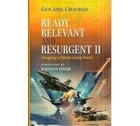 Ready, Relevant and Resurgent II Shaping A Future Ready Force