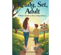 Ready, Set, Adult: A Mom’s Guide to Teen Independence