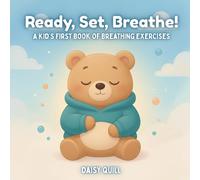 Ready, Set, Breathe!: A Kid's First Book of Breathing Exercises