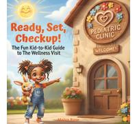 Ready, Set, Checkup!: The Fun Kid-to-Kid Guide to the Wellness Visit