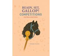 Ready, Set, Gallop! Competitions - Extra Edition - Versione italiana: Parte della serie "Trot, Jump & Shine! Hobby Horse Journal Series"