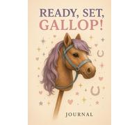 Ready, Set, Gallop! Hobby Horse Journal