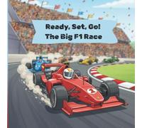 Ready, Set, Go! The Big F1 Race: Zooming Kids into the World of Racing!