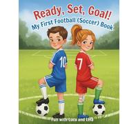 Ready, Set, Goal! My First Football (Soccer) Book