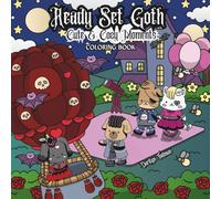 Ready Set Goth: Cute and Cozy Moments Coloring Book Halloween Edition