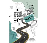 Ready Set Hired: Fast Track Guide To Getting Hired (and staying sane!)