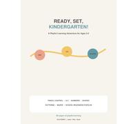 Ready, Set, Kindergarten!: A Learning Adventure for Ages 3-5
