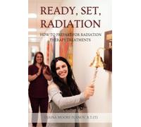 Ready, Set, Radiation: How to Prepare for Radiation Therapy Treatments