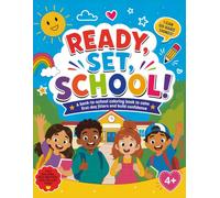 Ready, Set, School: A Back to School Coloring Book for Kids Ages 4-8 to Calm First Day Jitters and Build Confidence