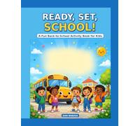 READY,SET,SCHOOL: A Fun Back-to-School Activity Book