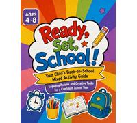 Ready, Set, School! - Ages 4-8: Your Child's Back-to-School Mixed Activity Guide: Engaging Puzzles and Creative Tasks for a Confident School Year