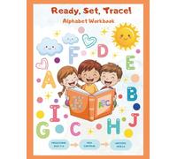 Ready, Set, Trace! Alphabet Workbook: An Interactive and Full-Color Preschool Letter Tracing, Fun Games Pages, and Early Handwriting Practice