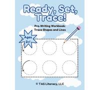 Ready, Set, Trace!: Pre-Writing Workbook: Trace Shapes and Lines
