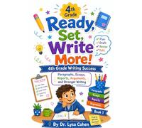 Ready, Set, Write More!: 4th Grade Writing Success: Paragraphs, Essays, Reports, Arguments, and Stronger Writing