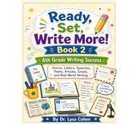 Ready, Set, Write More! Book 2: 4th Grade Writing Success Stories, Letters, Speeches, Poems, Articles, Emails, and Real-World Writing